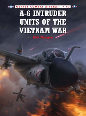 [Osprey Combat Aircraft 93] • A-6 Intruder Units of the Vietnam War